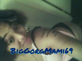 BigGorgMami69