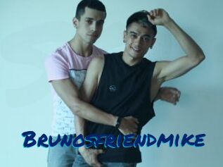 Brunosfriendmike