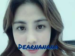 Dearnanana