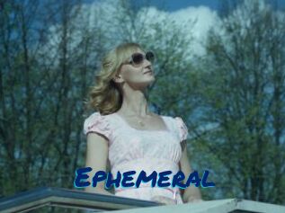 Ephemeral