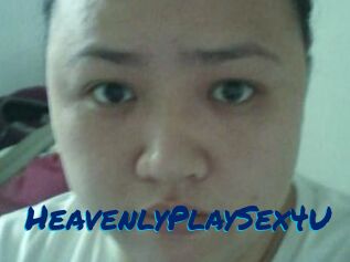 HeavenlyPlaySex4U