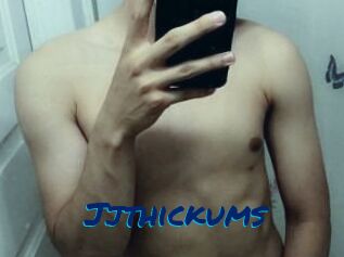 Jjthickums