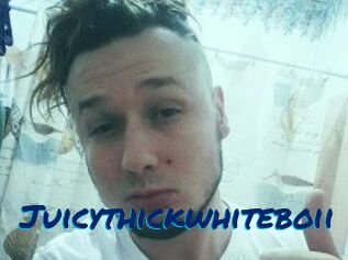 Juicythickwhiteboii