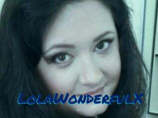 LolaWonderfulX