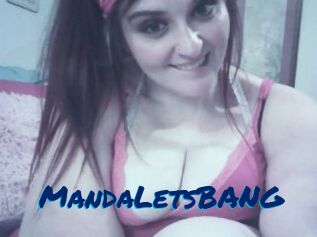 MandaLetsBANG