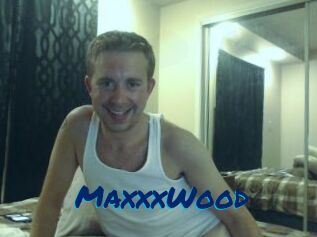 MaxxxWood