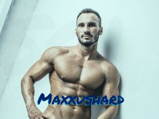 Maxxushard