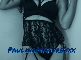 PaulinaMaturexxx