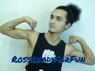 RossReadyForFun