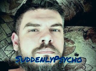 SuddenlyPsycho