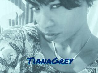 TianaGrey