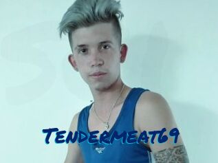 Tendermeat69