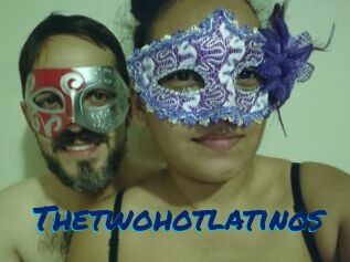 Thetwohotlatinos