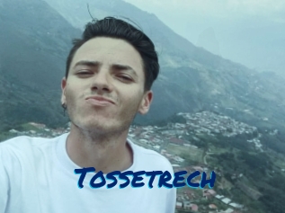 Tossetrech