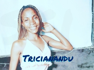 Tricianandu