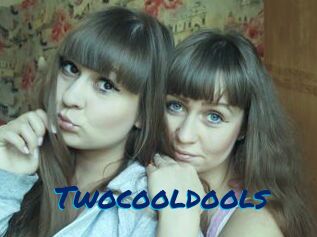 Twocooldools