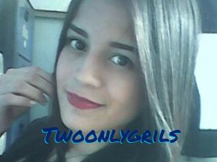 Twoonlygrils