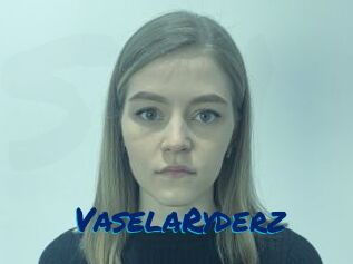 VaselaRyderz