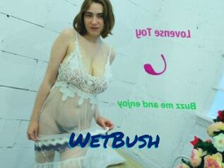 WetBush