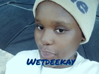 Wetdeekay